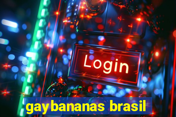 gaybananas brasil